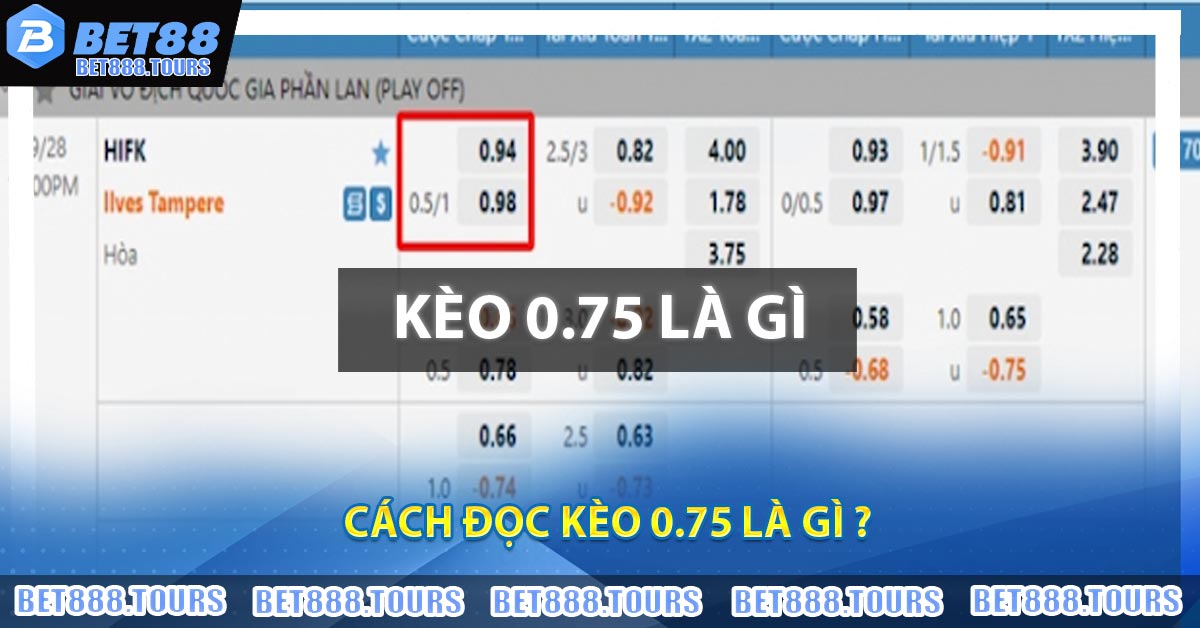 Cách đọc Kèo 0.75 Là Gì ?