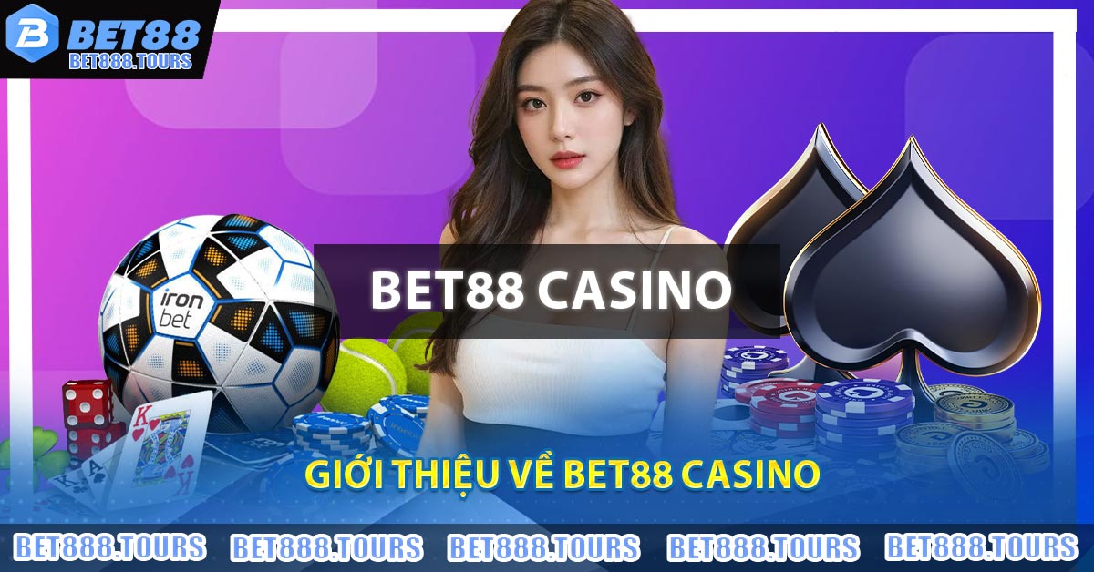 Giới Thiệu về BET88 Casino