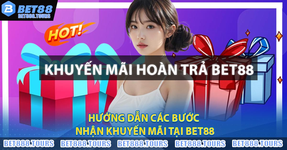Hướng dẫn các bước nhận khuyến mãi tại BET88