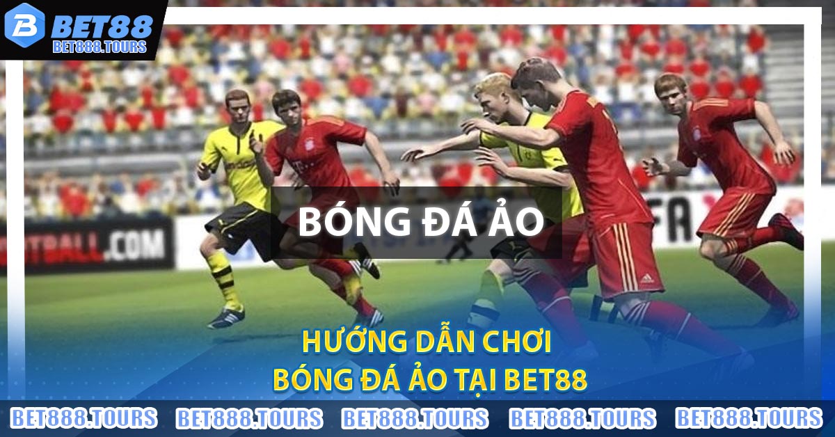 Hướng dẫn chơi Bóng Đá Ảo tại BET88