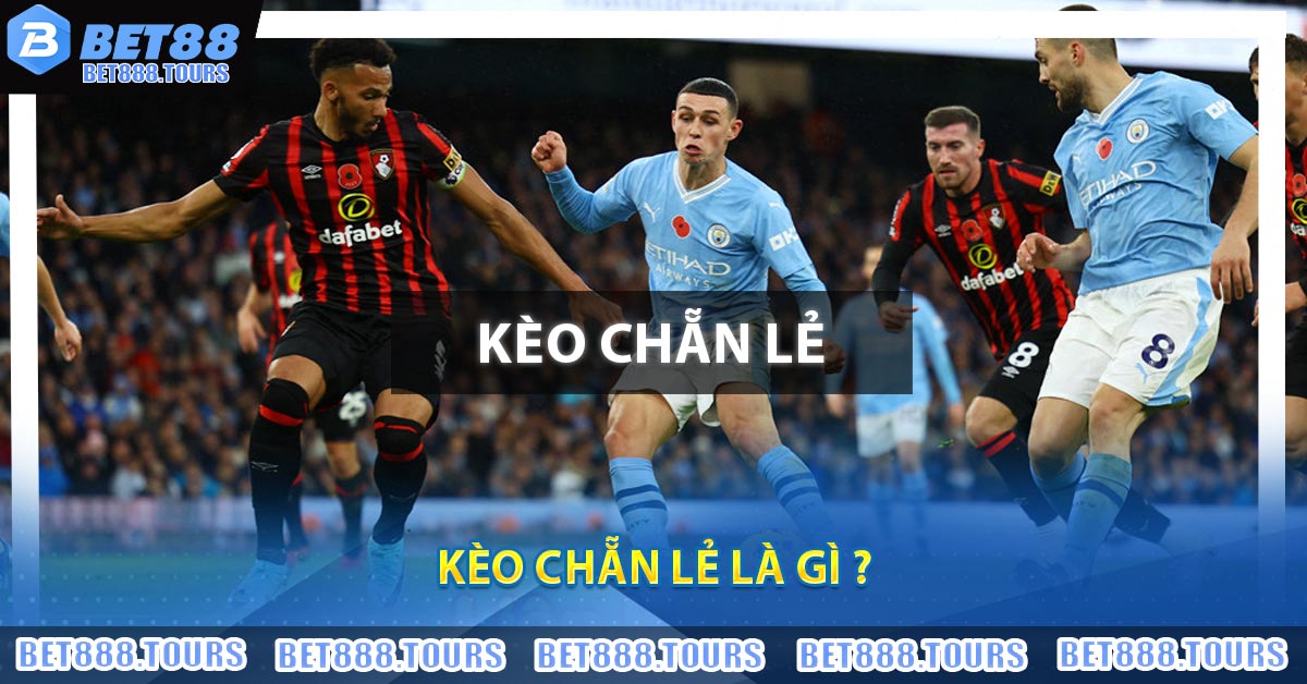 Kèo Chẵn Lẻ Là Gì ?