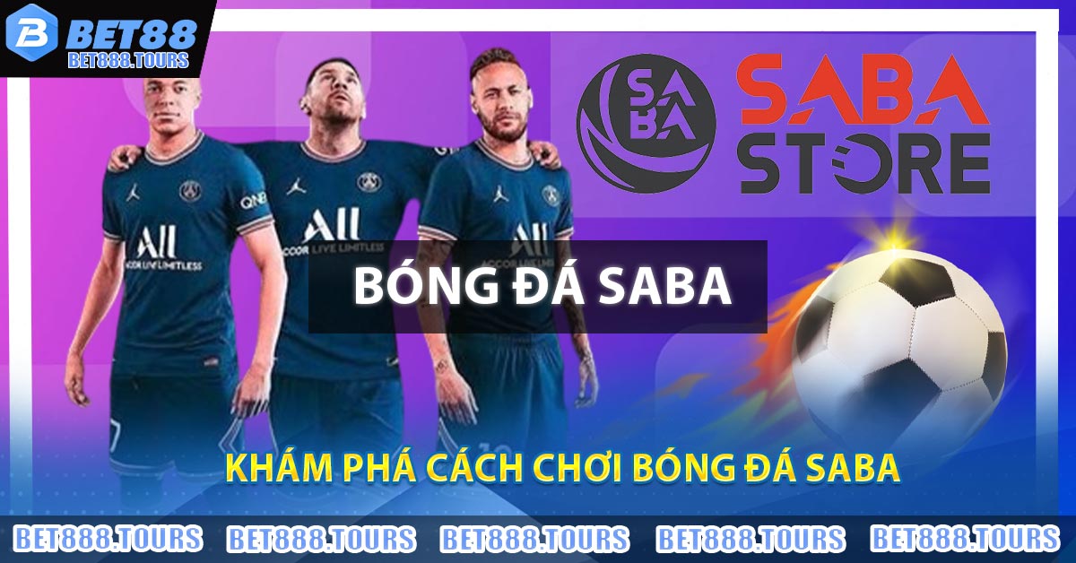 Khám phá cách chơi bóng đá Saba