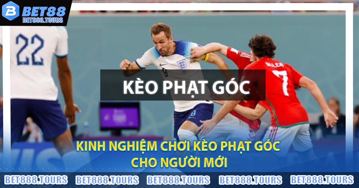 Kinh nghiệm chơi Kèo Phạt Góc cho người mới