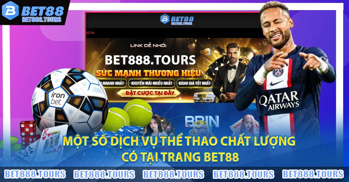 Một số dịch vụ thể thao chất lượng có tại trang BET88