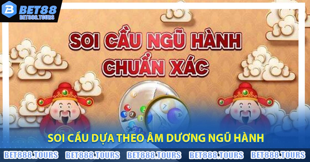 Soi cầu dựa theo âm dương ngũ hành