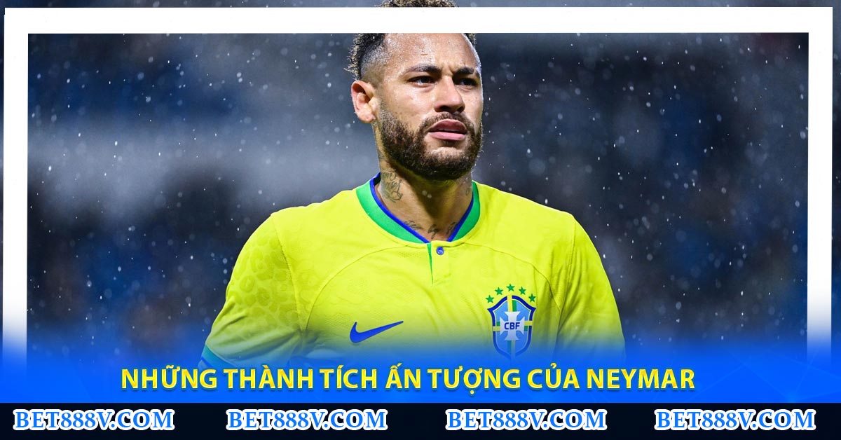 Những thành tích ấn tượng của Neymar